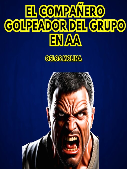 Title details for El Compañero Golpeador Del Grupo En AA by Oslos Molina - Available